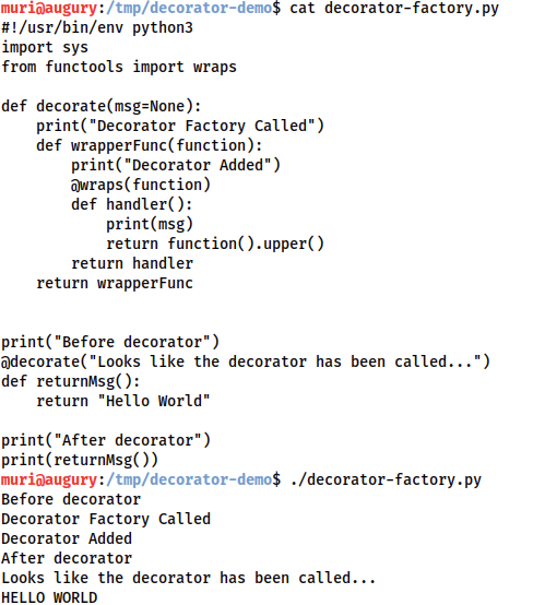 Screenshot showing the decorator factory being executed. 6 lines are printed, in order these are:
Before decorator,
Decorator Factory Called,
Decorator Added,
After decorator,
Looks like the decorator has been called...,
HELLO WORLD